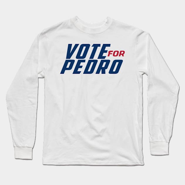 Vote for Pedro Long Sleeve T-Shirt by archila